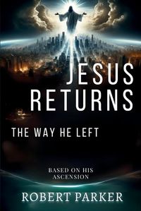 Cover image for Jesus Returns the Way He Left