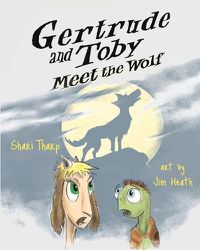 Cover image for Gertrude and Toby Meet the Wolf