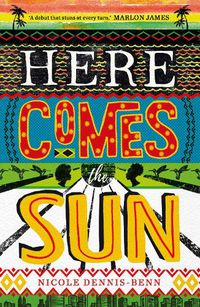 Cover image for Here Comes the Sun: 'Stuns at every turn' - Marlon James