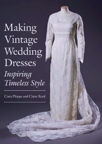 Cover image for Making Vintage Wedding Dresses: Inspiring Timeless Style