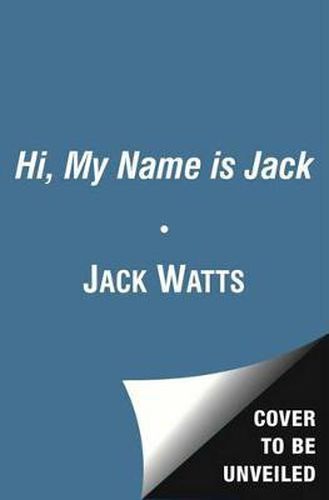 Cover image for Hi, My Name Is Jack: One Man's Story of the Tumultuous Road to Sobriety