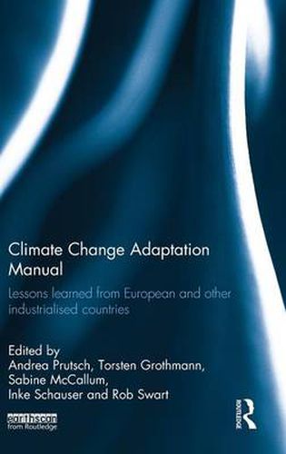 Cover image for Climate Change Adaptation Manual: Lessons learned from European and other industrialised countries