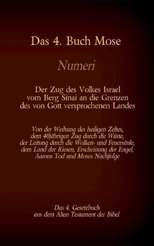 Das 4. Buch Mose, Numeri, Das 4. Gesetzbuch aus der der Bibel, Der Zug des Volkes Israel vom Berg Sinai an die Grenzen des von Gott versprochenen Landes