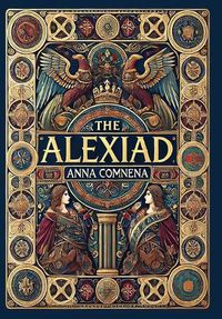 Cover image for The Alexiad (Collector's Edition) (Laminated Hardback with Jacket)