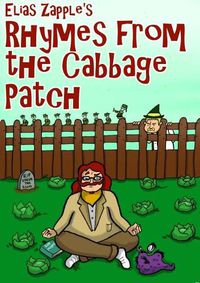 Cover image for Elias Zapple's Rhymes from the Cabbage Patch