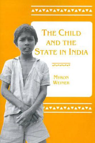 Cover image for The Child and the State in India: Child Labor and Education Policy in Comparative Perspective