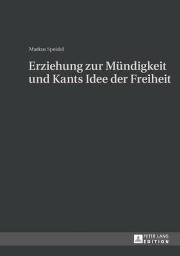 Cover image for Erziehung Zur Muendigkeit Und Kants Idee Der Freiheit