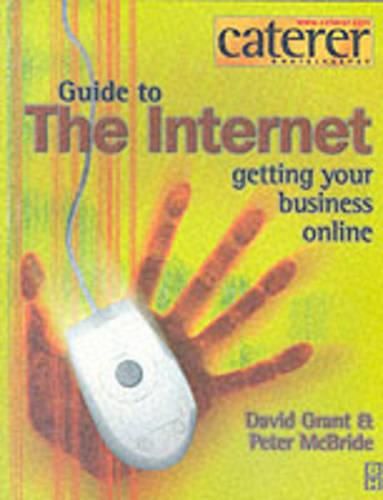Cover image for The Caterer and Hotelkeeper Guide to the Internet: Getting Your Business Online