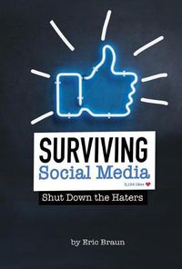 Cover image for Surviving Social Media: Shut Down the Haters