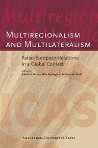 Cover image for Multiregionalism and Multilateralism: Asian-European Relations in a Global Context