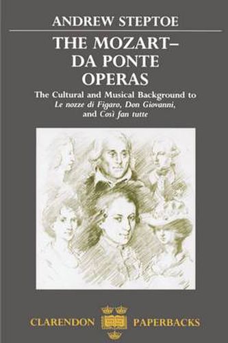 Cover image for The Mozart-Da Ponte Operas: The Cultural and Musical Background to  Le Nozze di Figaro ,  Don Giovanni  and  Cosi Fan Tutte