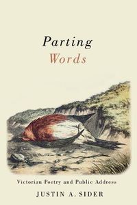 Cover image for Parting Words: Victorian Poetry and Public Address