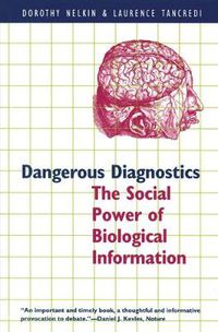 Cover image for Dangerous Diagnostics: Social Power of Biological Information