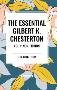 Cover image for The Essential Gilbert K. Chesterton Vol. I