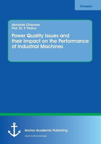 Cover image for Power Quality Issues and their Impact on the Performance of Industrial Machines