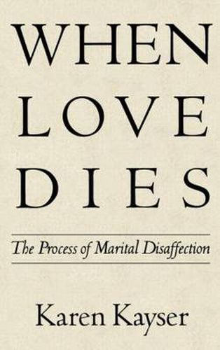 Cover image for When Love Dies: The Process of Marital Disaffection