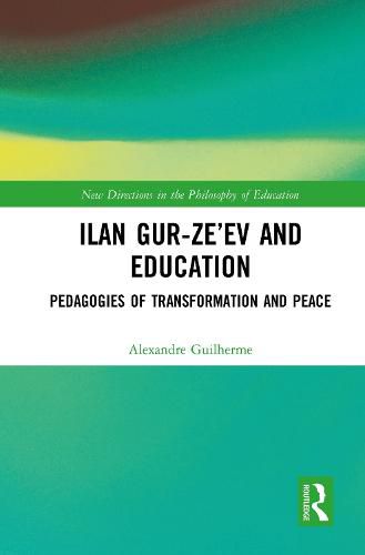 Cover image for Ilan Gur-Ze'ev and Education: Pedagogies of Transformation and Peace