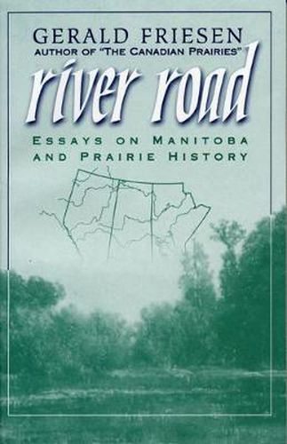 Cover image for River Road: Essays on Manitoba and Prairie History