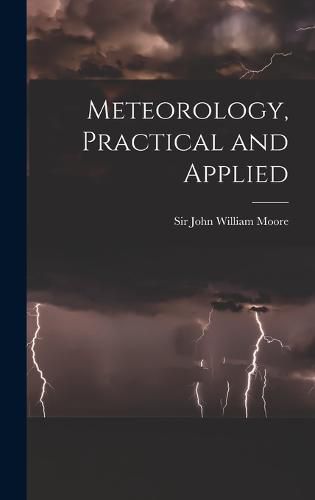 Meteorology, Practical and Applied