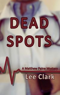 Cover image for Dead Spots: A Matthew Paine Mystery