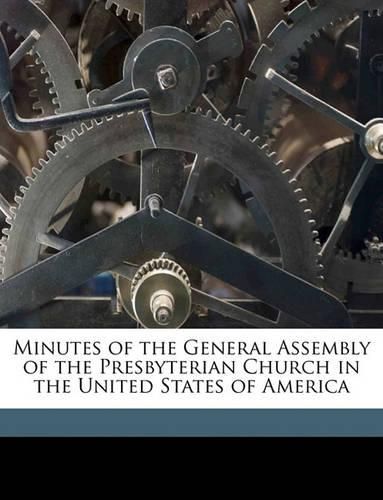 Minutes of the General Assembly of the Presbyterian Church in the United States of America