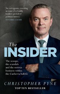 Cover image for The Insider: The scoops, the scandals and the serious business within the Canberra bubble