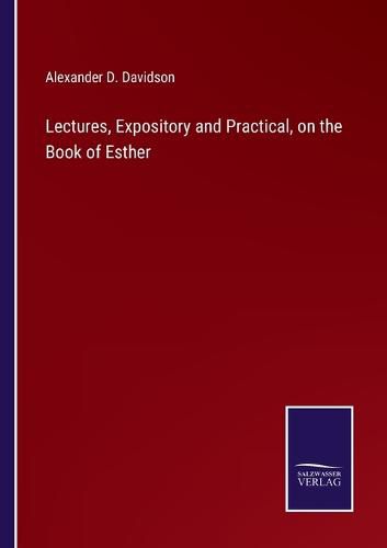 Cover image for Lectures, Expository and Practical, on the Book of Esther