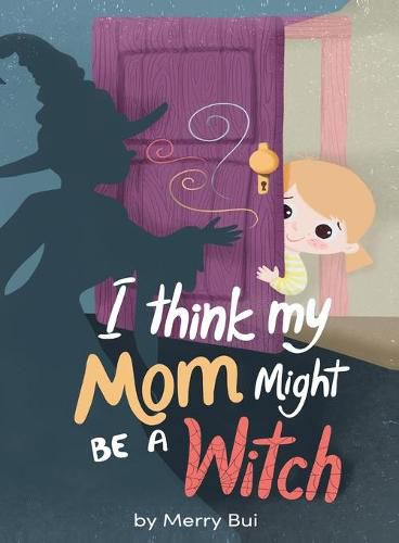 Cover image for I think my mom might be a witch