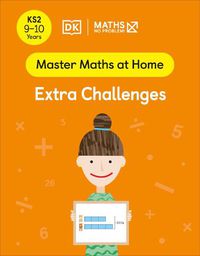 Cover image for Maths - No Problem! Extra Challenges, Ages 9-10 (Key Stage 2)