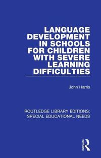 Cover image for Language Development in Schools for Children with Severe Learning Difficulties