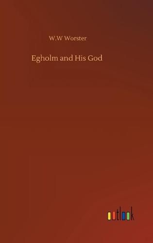 Egholm and His God