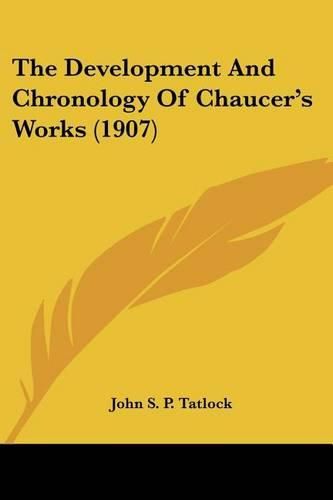 The Development and Chronology of Chaucer's Works (1907)