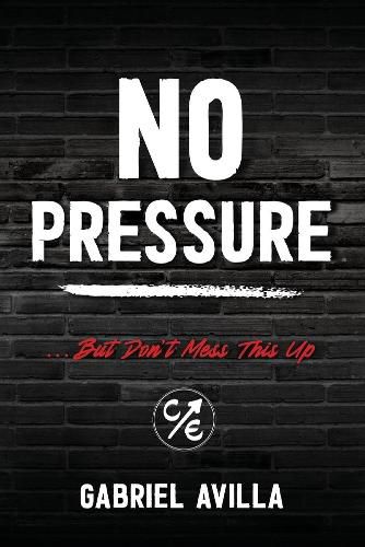 Cover image for No Pressure: ...But Don't Mess This Up