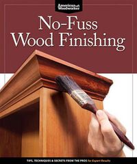 Cover image for No-Fuss Wood Finishing: Tips, Techniques & Secrets from the Pros for Expert Results