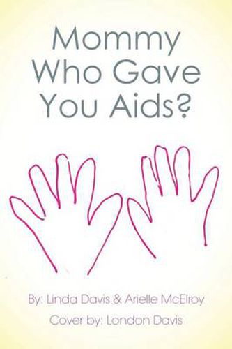 Cover image for Mommy Who Gave You AIDS?