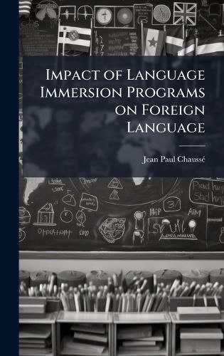 Cover image for Impact of Language Immersion Programs on Foreign Language