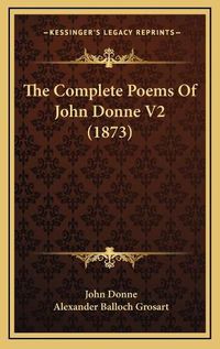 Cover image for The Complete Poems of John Donne V2 (1873)