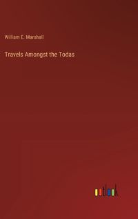 Cover image for Travels Amongst the Todas