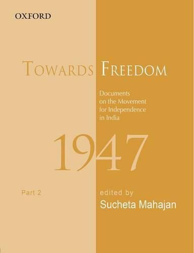 Cover image for Towards Freedom: Documents on the Movement for Independence in India, 1947, Part 2