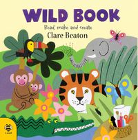 Cover image for Wild Book: Read, Make and Create!