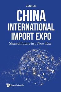 Cover image for China International Import Expo: Shared Future In A New Era