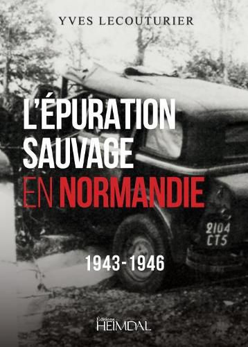 Cover image for L'Epuration Sauvage En Normandie: 1943-1946