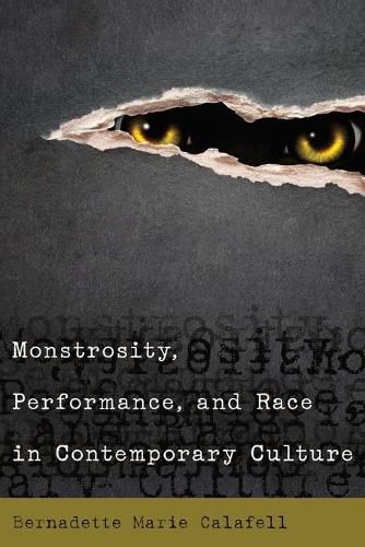 Cover image for Monstrosity, Performance, and Race in Contemporary Culture