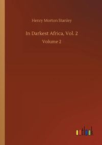 Cover image for In Darkest Africa, Vol. 2: Volume 2