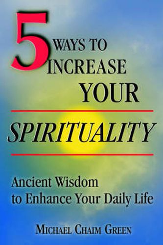 Cover image for 5 Ways to Increase Your Spirituality: Ancient Wisdom to Enhance Your Daily Life