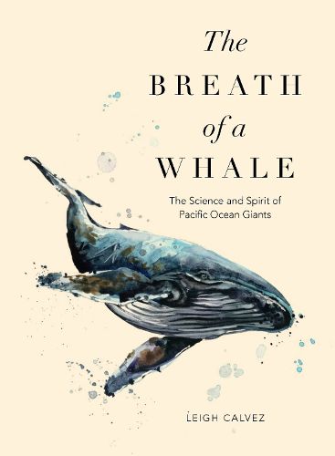 Cover image for The Breath of a Whale: The Science and Spirit of Pacific Ocean Giants