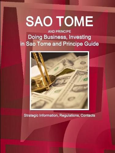 Cover image for Sao Tome and Principe: Doing Business, Investing in Sao Tome and Principe Guide - Strategic Information, Regulations, Contacts