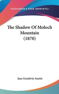 Cover image for The Shadow of Moloch Mountain (1870)