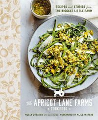 Cover image for The Apricot Lane Farms Cookbook: Recipes and Stories from the Biggest Little Farm