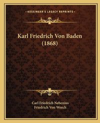 Cover image for Karl Friedrich Von Baden (1868)